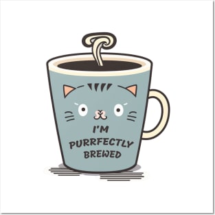 I'm purrfectly brewed Posters and Art